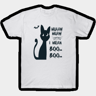 Halloween Cat- Muaaw Muaw, I mean Boo Boo T-Shirt